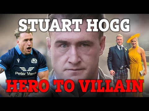 The full story of Stuart Hogg's downfall from rugby hero to domestic abuser