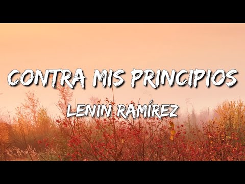 Contra Mis Principios – Lenin Ramírez (Letra\Lyrics)