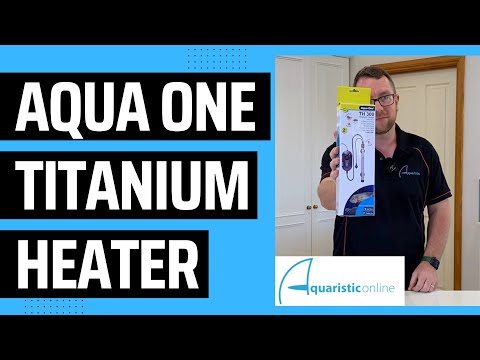 Aqua One Titanium Heater Range - Product Spotlight