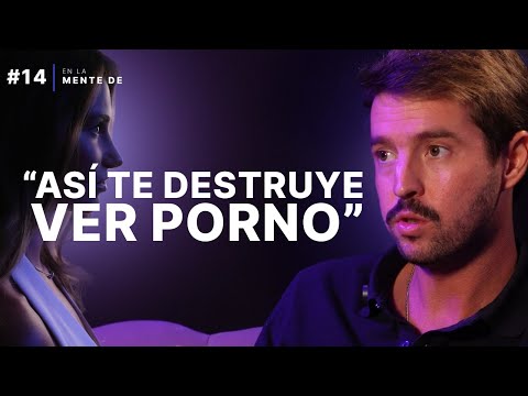 Las TERRIBLES CONSECUENCIAS de VER PORN0 | En la mente de un psicólogo ANTI P*RNO con Alex Villena