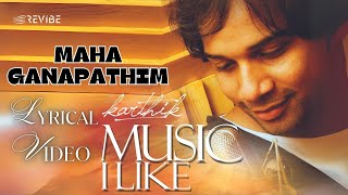 Maha Ganapathim (Official Lyric Video) | Karthik | Music I Like