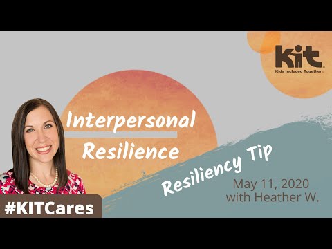 #KITCares - Resiliency Tip: Interpersonal Resilience