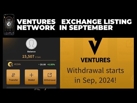 Ventures Network Withdrawal & Listing Coming Live in September | Guide To Get Withdrawal Tickets!