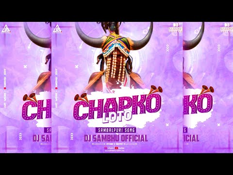 LE LE CHAPKO LOTO | SAMBALPURI SONG | REMIX | DJ SAMBHU OFFICIAL 🤩🔥