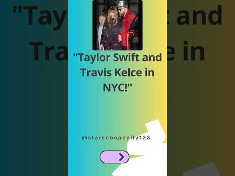 Taylor Swift and Travis Kelce in NYC! Desculpe pelo erro! Aqui estão as tags com as hashtags: