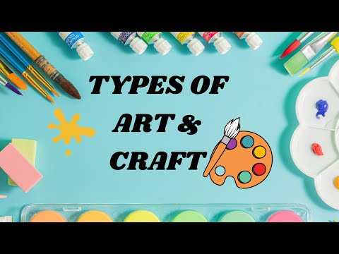 TYPES OF ART AND CRAFT 🎨 🖌️ 🖼️