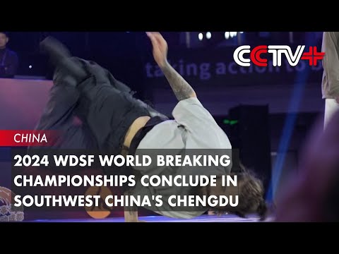 2024 WDSF World Breaking Championships Conclude in Southwest China's Chengdu