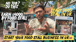 No job? Start your small food stall business & earn £4000 in UK 🇬🇧 | How to open street food stall