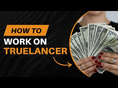 Freelance Work Kaise Shuru Kare | How To Work On Truelancer