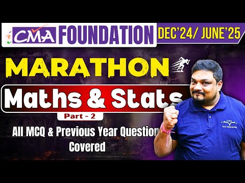 Maths & Stats. Marathon Part-2 | CMA Foundation | Dec'24 Attempt | By Prof. Mayank Agarwal Sir