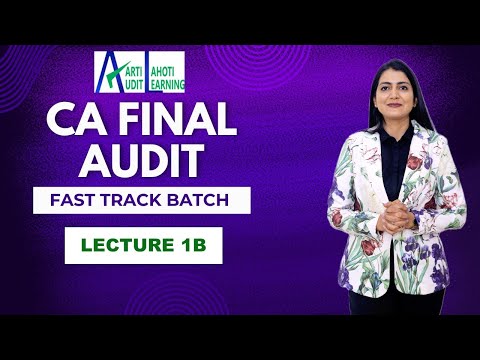 CA Final Audit - Fast Track Batch - Lecture 1B - CA Aarti N. Lahoti