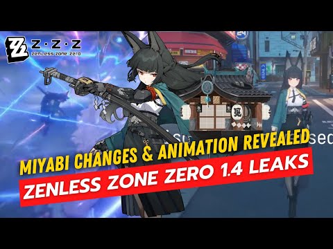 Zenless Zone Zero 1.4 Leaks: Miyabi Changes & Animation Revealed!