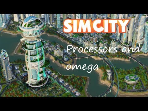 Processors and omega factorys Simcity gameplay #3