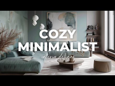 Cozy minimalist interior design: The Chic of Minimal Warmth