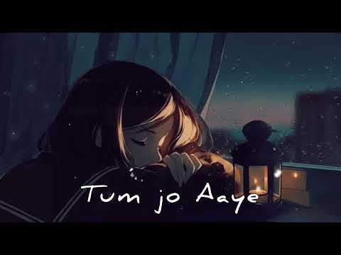 Tum Jo Aaye | slowed+reverb | Lofi jv