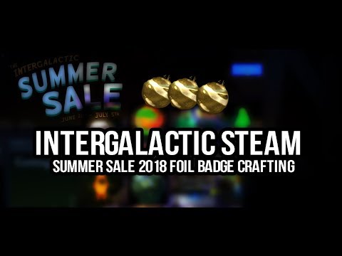 Intergalactic Steam Summer Sale 2018 Foil Badge Crafting