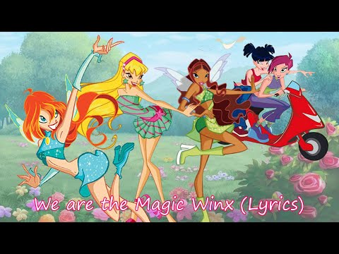 Winx Club~ We are the Magic Winx (Lyrics)