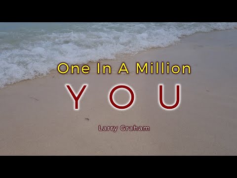 ONE IN A MILLION YOU - (4k Karaoke Version) - in the style of Larry Graham