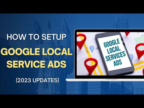 How to Setup Google Local Service Ads (2023 UPDATES)