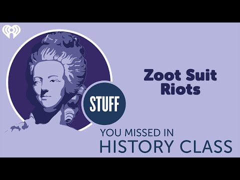 Zoot Suit Riots | STUFF YOU MISSED IN HISTORY CLASS