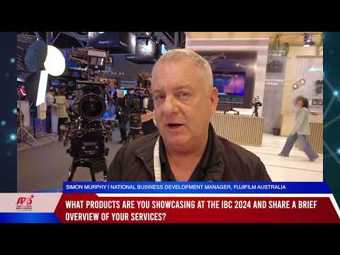 IBC 2024: Interview with Fujifilm Australia