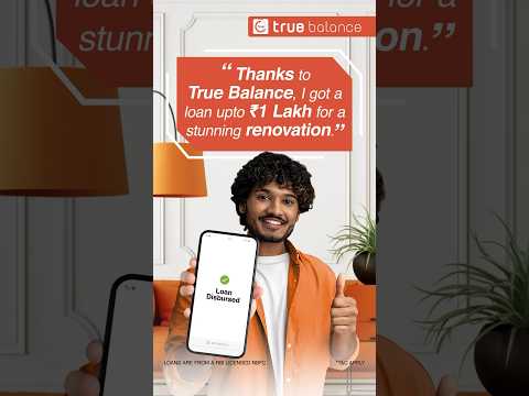 Renovate Your Home with the Best Loan App in India – Get Loan up to ₹1 Lakh at True Balance