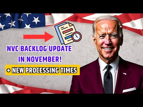 🚨 Huge! NVC Processing Times November 2024: NVC Backlog Updates & Visa Bulletin Insights | USCIS