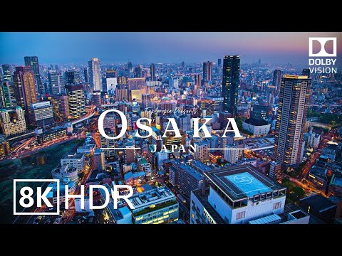 Osaka, Japan 🇯🇵 in 8K ULTRA HD HDR 60 FPS Dolby Vision™ Drone Video