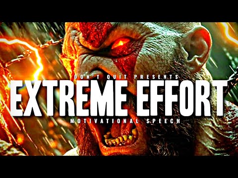 EXTREME EFFORT - 1 HOUR Motivational Speech Video | Gym Workout Motivation