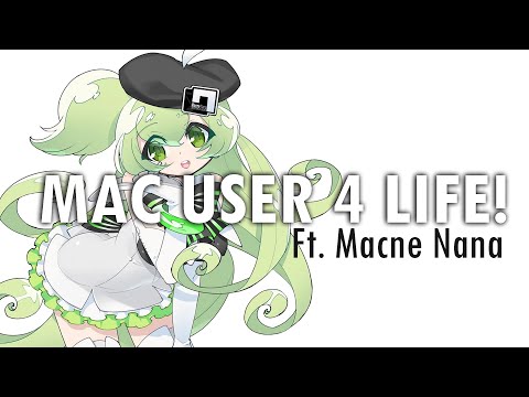 MAC USER 4 LIFE! - Ft. Macne Nana (Vocaloid Original)