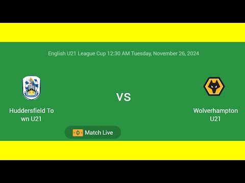 Huddersfield Town U21 VS Wolverhampton U21 | English U21 League Cup | Football Live Match Score