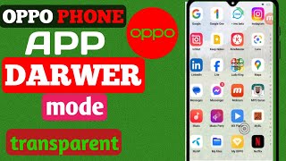 How to transparent 0PPO smart phone App DRAWER mod..