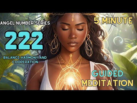 222 Meditation | 5 Minute Meditation | Aligning with Angel Number 222 | Numerology