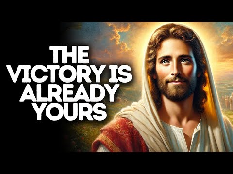 The Victory Is Already Yours | God Says | God Message Today | Gods Message Now | God Message