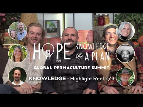 Highlight Reel (2/3) | Hope, KNOWLEDGE, and a Plan | Verge Online Permaculture Summit Oct 15, 16, 17