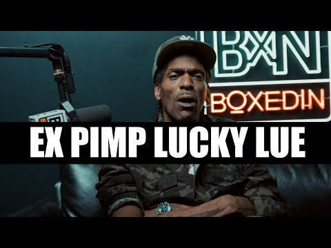 Ex Pimp Interview - Lucky Lue @boxedin_