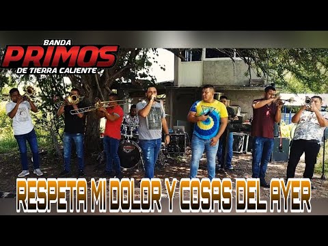 Respeta Mi Dolor Y Cosas Del Ayer / Banda Primos De Tierra Caliente / ¡¡Sesión En Vivo 2021!!