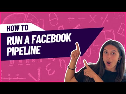 How to Run a Facebook Pipeline