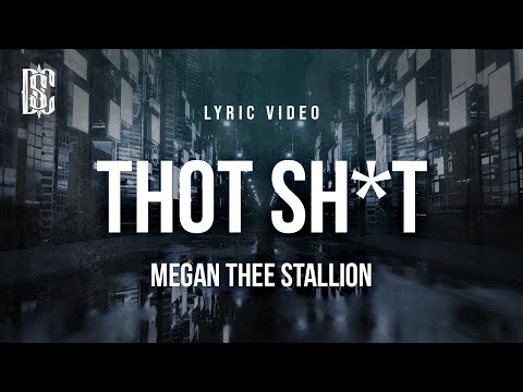 Megan Thee Stallion - Thot Sh*t | Lyrics