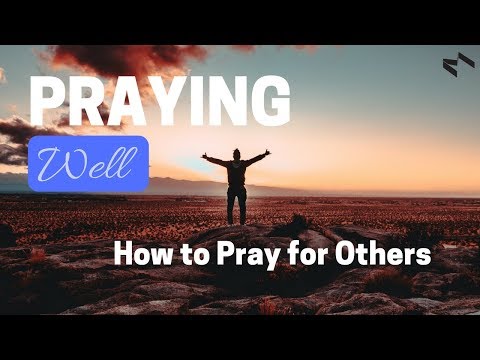 How to Pray for Others