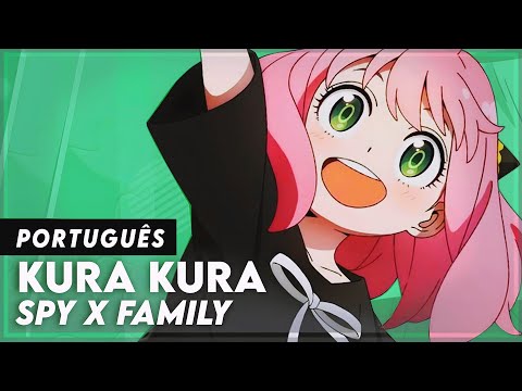 SPY x FAMILY - OP3/OPENING 3 IN PORTUGUESE | SUB - LYRICS |『KURA KURA』