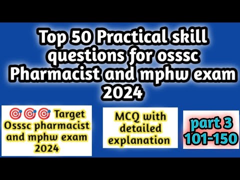 Top 50 Practical skill questions for osssc Pharmacist andmphwexam 2024#part3#101-150 mcq