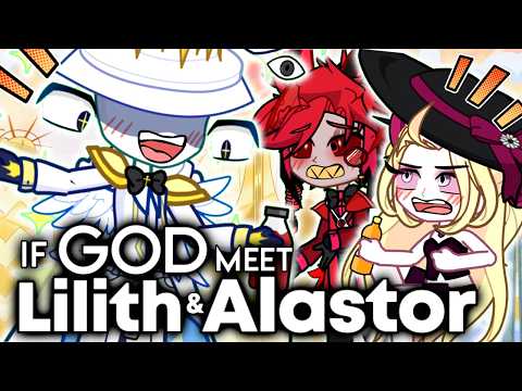 If God Meet Lilith and Alastor || Hazbin Hotel Gacha Animation ||