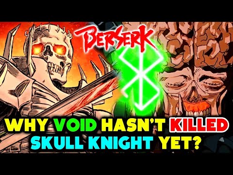 Why Void Hasn’t Killed Skull Knight Yet – Is He Avoiding the Fight or Does He Need Him For Something