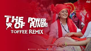 The Power Of Puneri | Toffee Remix | DjsOfPanvel