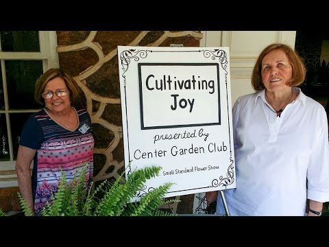 Center Garden Club 51st Annual Small Standard Flower Show, "Cultavating Joy"