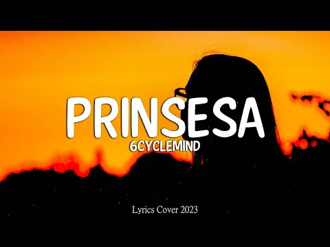 6cyclemind - Prinsesa (Lyrics)