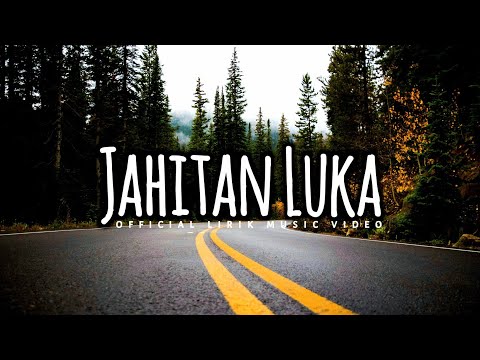 Lagu Sedih Bikin Nangis| JAHITAN LUKA | Official Lirik Video