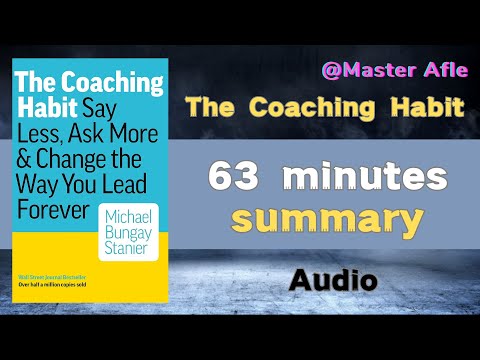 Summary of The Coaching Habit by Michael Bungay Stanier | 63 minutes audiobook summary