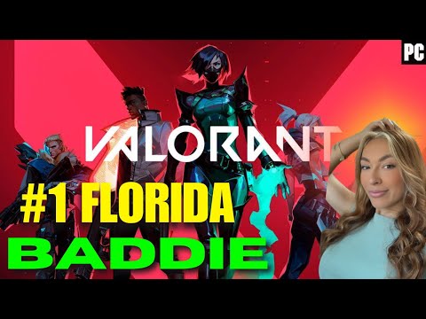 🔴LIVE - Valorant's #1 Florida BADDIE